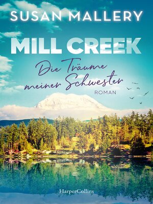 cover image of Mill Creek--Die Träume meiner Schwester